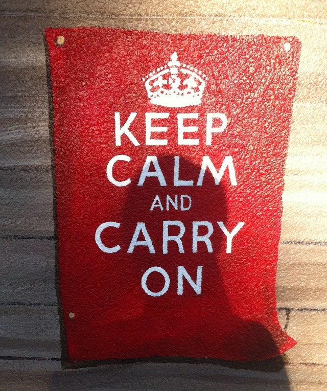 Keep Calm and Carry On