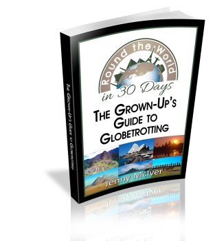 Round the World in 30 Days: The Grown-Up's Guide to Globetrotting
